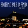 Brotei no Baile da Penha - Que Isso (Explicit)