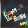 Love Is Gone (Explicit)