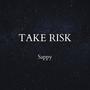 Take Risk (Explicit)