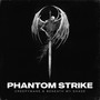 Phantom Strike (Explicit)
