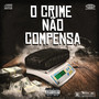 O Crime Não Compensa (Explicit)