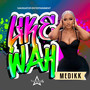 Like Wah (Explicit)