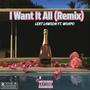 I Want It All (Remix) [Explicit]