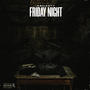 Friday Night (Explicit)