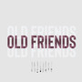 Old Friends (Explicit)