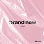Brand New (Feat. D2ear)