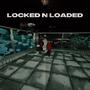 Locked N Loaded (Explicit)