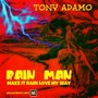 Rain Man Make It Rain Love My Way
