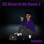 All Alone In My Room 2 (Explicit)