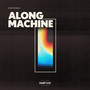 Along Machine