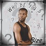Who Be You?