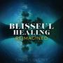 Blissful Healing — Reimagined