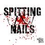 Spitting Nails (Explicit)