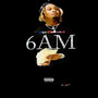 6AM (Explicit)