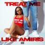 Treat Me Like Amiris (Explicit)