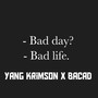 BAD LIFE (feat. BACAD)