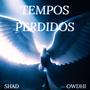 Tempos Perdidos (feat. Owdhi) [Explicit]