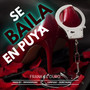 Se Baila En Puya (Explicit)