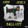 Ball Out (feat. Spec K) [Explicit]