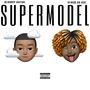 Supermodel (feat. KLOWDYKATOA) [Explicit]