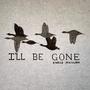 I'll Be Gone (feat. Hannah Jean Mullen)