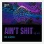 Aint **** (feat. Mr. Almeida) [Explicit]