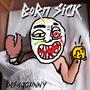 Born Sick (Explicit)