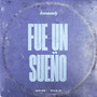 Fue un Sueño (Remix)