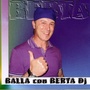 Balla con Berta DJ