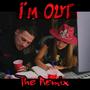 Im OUT (feat. Fatell) [The Remix] [Explicit]