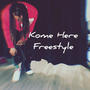 Kome Here afreestyle (Explicit)