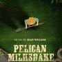 Pelican Milkshake (Original Soundtrack)