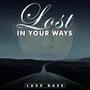 Lost in Your Ways