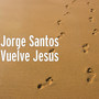 Vuelve Jesus