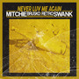 NEVER LUV ME AGAIN (Explicit)