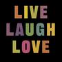 Live Laugh Love (Live)