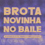 Brota Novinha no Baile (Explicit)