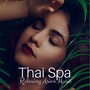 Thai Spa: Relaxing Asian Music for Wellness Spa & Thai Massage, Harmony of Mind and Body