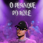 O Destaque do Rolê (Explicit)