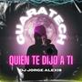 Quien Te Dijo A Ti (Guaratech)