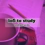 lofi to study and get an A+