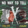 No Way to Tell (Explicit)