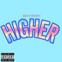 Higher (feat. Moneymeed & KTheGreat) [Explicit]