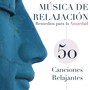 Música de Relajacion y Remedios para la Ansiedad - Top 50 Canciones Relajantes para Sanar el Alma