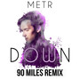 Down (90 Miles Remix)