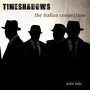 Timeshadows - The Italian Connection