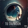 To the Moon (Explicit)