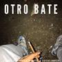 OTRO BATE (feat. Danny Trapper, Bigote & ZzCocinalo) [Explicit]