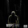 Watch Out (Explicit)