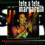 Tete a Tete Margareth